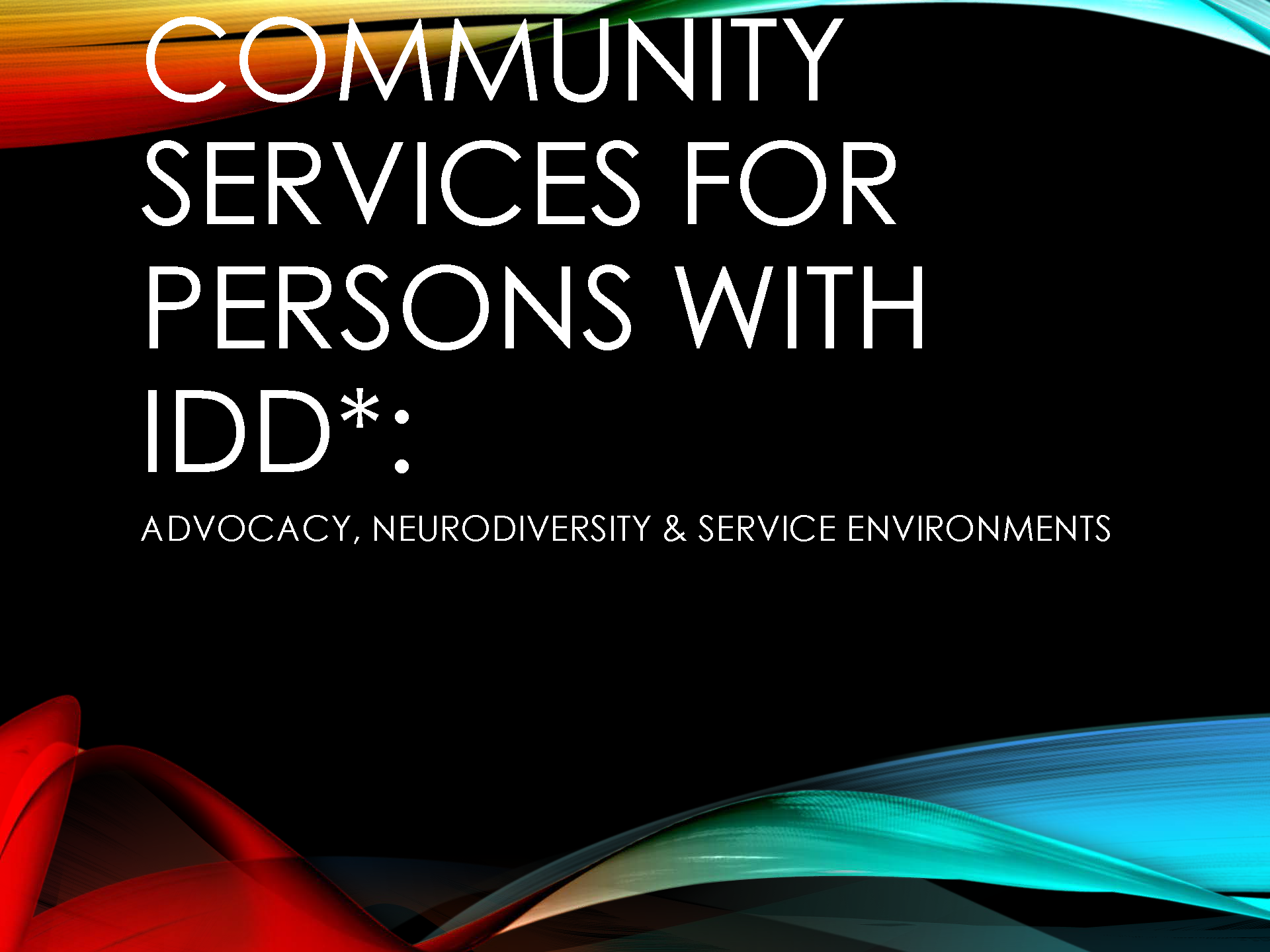 COMMUNITY SERVICES FOR PERSONS WITH IDD.ADVOCACY NEURODIVERSITY SERVICE ENVIRONMENTS_Page_01